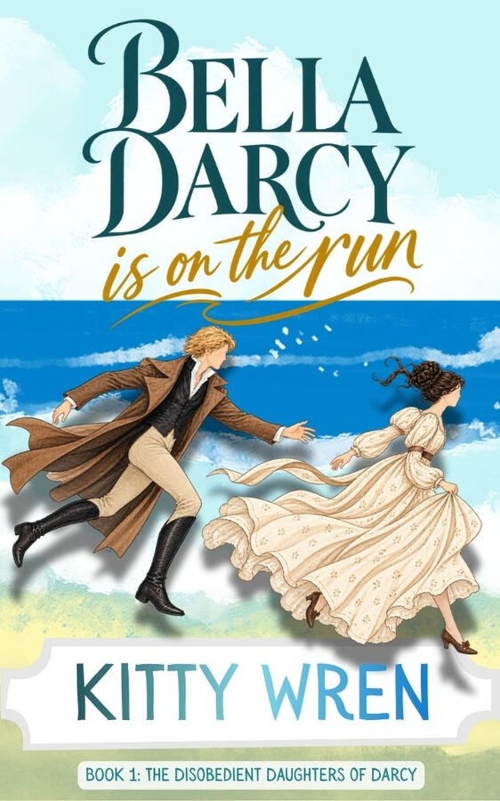 Illustrated book cover for Bella Darcy is on the Run by Kitty Wren. A dark-haired woman in a flowing cream Regency dress runs along the coast while a blond man in a long brown coat reaches after her. Bright blue sea and sky form the background. Title text